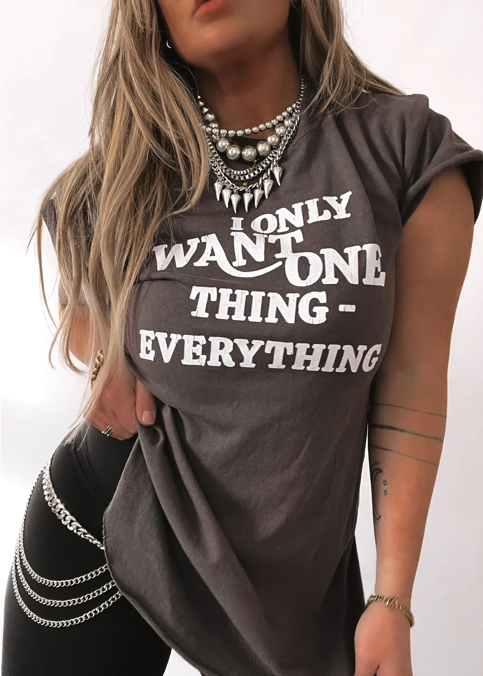 I ONLY WANT ONE THING (EVERYTHING) SIDE SLIT TEE